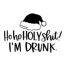 Ho Ho Holy Shit I'm Drunk