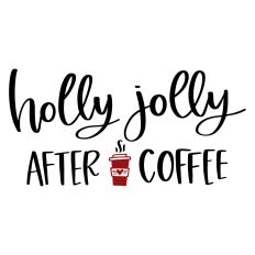 Holly Jolly After Coffee