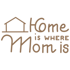 Home is Where Mom Is