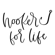Hooker for Life with Fish Hook