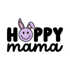 Hoppy Mama SVG | Easter Bunny SVG | Easter SVG | Easter Family Shirts
