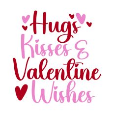 Hugs Kisses and Valentine Wishes