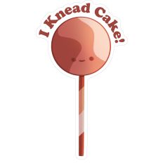 I knead cake!