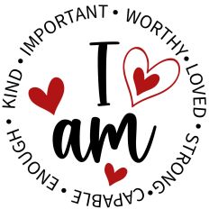 I am Enough Important Loved Stron Capable