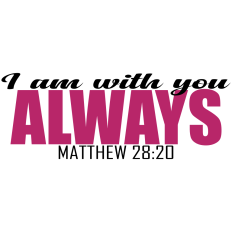 I Am With You - Always | Matthew 28:20 Scripture SVG | Encouraging Christian Design