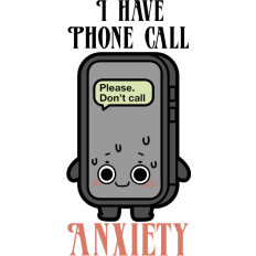 i have phone call anxiety 