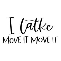 I Latke Move It Move It