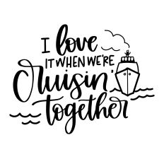 I Love It When We're Cruising Together