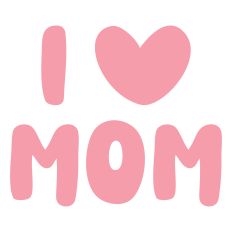 I Love Mom