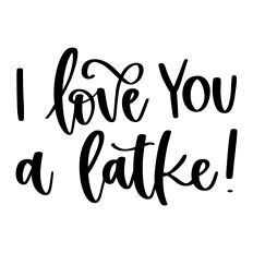 I Love You a Latke