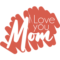 i love you mom