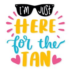 I'm just here for the tan