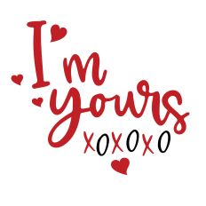 I'm Yours XOXO Love & Valentine SVG