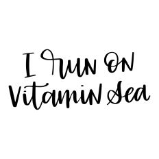 I Run on Vitamin Sea