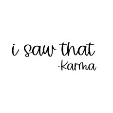 I SAW THAT KARMA SVG  CUT FILE WALL ART
