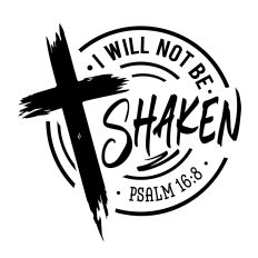 I will not be shaken