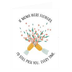 MOTHERS DAY CARD IF MOMS WERE FLOWERS – RABEA BILZ