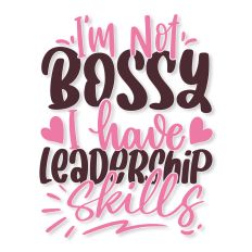I'm Not Bossy I Have Leadership Skills SVG Quote