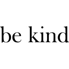 Be kind