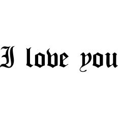 I love you