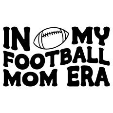 In My Football Mom Era Quote