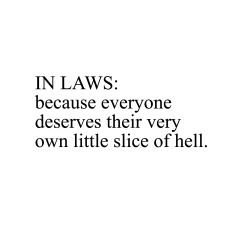 in laws because everyone deserves their own slice of hell svg