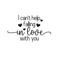 i cant help falling in love with you svg cut file