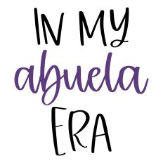 In My Abuela Era