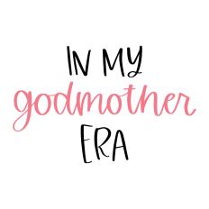 In My Godmother Era