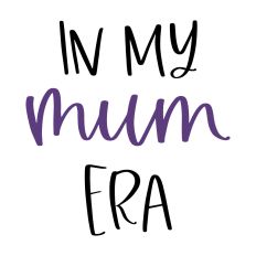 In My Mum Era