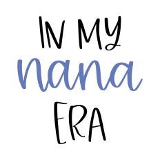 In My Nana Era