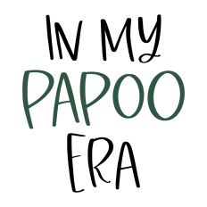 In My Papoo Era