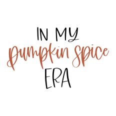 In My Pumpkin Spice Era