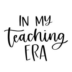 In My Teaching Era
