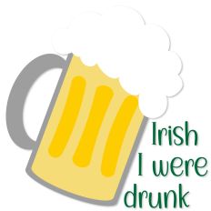 Irish I were drunk, St. Patrick's Day Funny T-shirt design