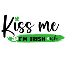 Kiss Me I'm Irish ish