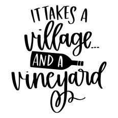 It Takes a Village and a Vineyard