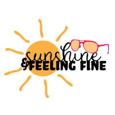 Sunshine & Feeling Fine Word Art
