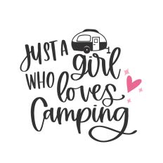 Just a Girl Who Loves Camping