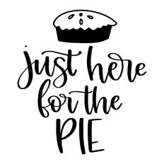 Just Here for the Pie