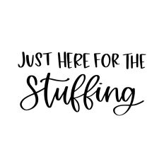Just Here for the Stuffing