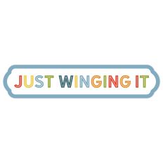 Just Winging It