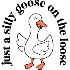 Just A Silly Goose On The Loose