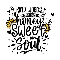 Kind words are like honey SVG Quote