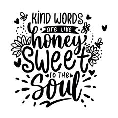 Kind words are like honey SVG Quote