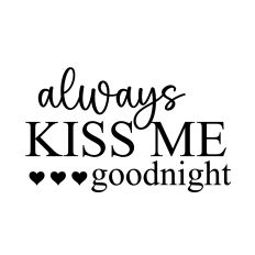 always kiss me goodnight svg cut file