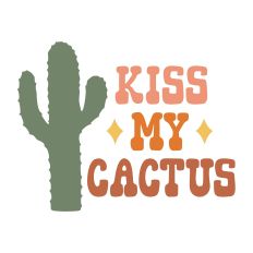 Kiss My Cactus Funny Western Saying