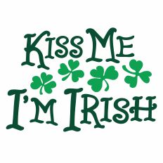 “Kiss Me I’m Irish” regular cut design for St. Patty’s Day Celebration