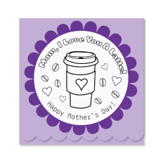 Color Your Own Card! | Coffee for Mother's Day | Mom, I Love you a Latte!