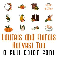 Laurels and Florals Harvest Too Full Color Font